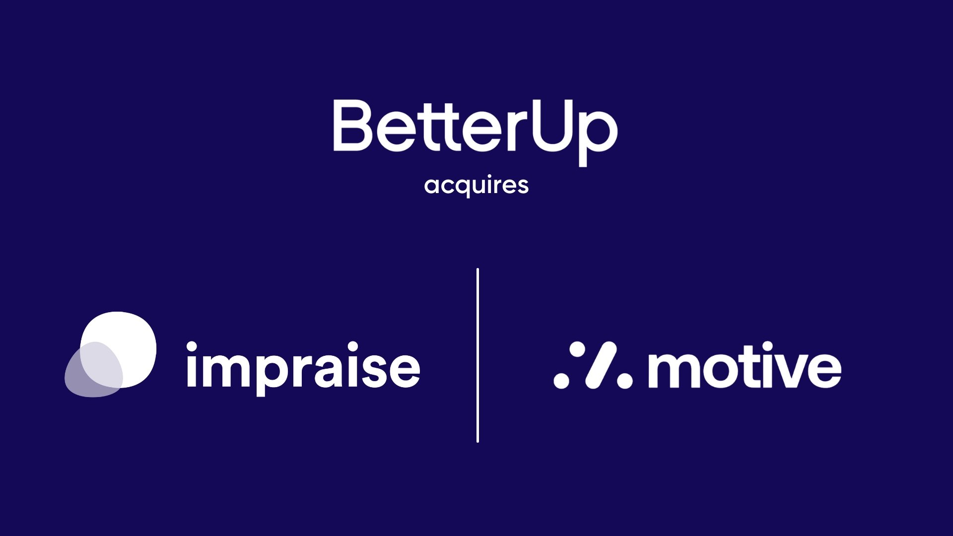 BetterUp escala el impacto humano con la adquisición de Motive e Impraise